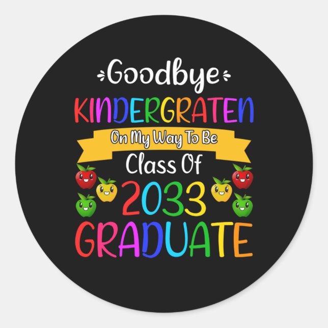 Goodbye Kindergarten Class of 2033 Grad 1st grade Classic Round Sticker (Front)