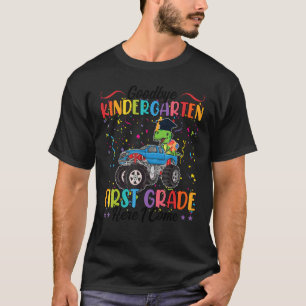 Goodbye Kindergarten First Grade 1st Grade T-Shirt