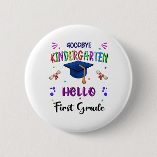 Goodbye Kindergarten Graduation Cl 2025 1st Grade 2 Inch Round Button