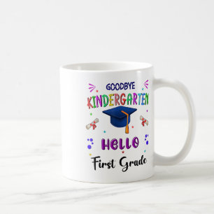 Goodbye Kindergarten Graduation Cl 2025 1st Grade Coffee Mug