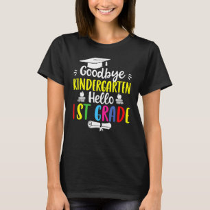 Goodbye Kindergarten Hello 1st Grade Back To Schoo T-Shirt