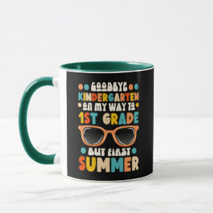Goodbye Kindergarten Hello 1st Grade First Summer Mug