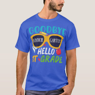 Goodbye Kindergarten Hello 1st Grade Last Day Scho T-Shirt
