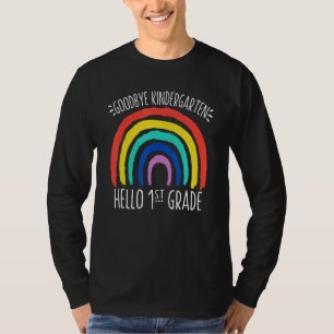 Goodbye Kindergarten Hello 1st Grade School Teache T-Shirt