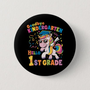 Goodbye Kindergarten Hello 1st Grade Unicorn 2 Inch Round Button