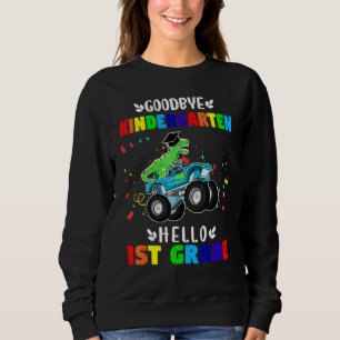 Goodbye Kindergarten Hello First Grade Graduation Sweatshirt
