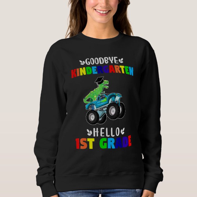 Goodbye Kindergarten Hello First Grade Sweatshirt (Front)