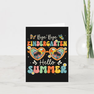 Goodbye Kindergarten Hello Summer Last Day Of Scho Card