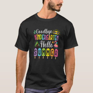 Goodbye Kindergarten Hello Summer Popsicle Ice Las T-Shirt