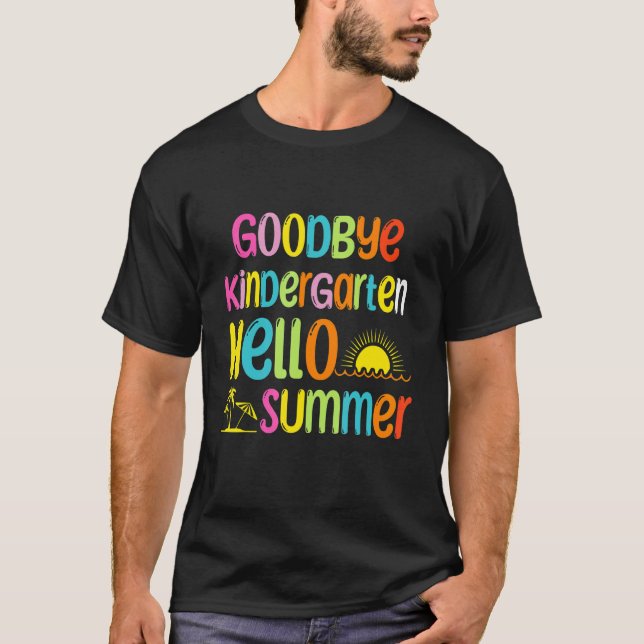 Goodbye Kindergarten Hello Summer  School T-Shirt (Front)