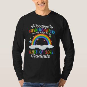 Goodbye Kindergarten On My Way To Be Class Of 2035 T-Shirt