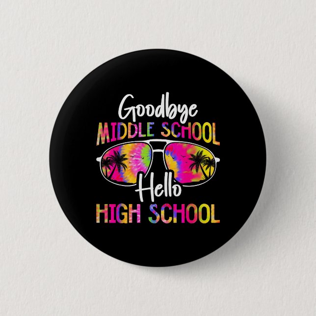 Goodbye Middle School Hello High School Summer 2 Inch Round Button (Front)