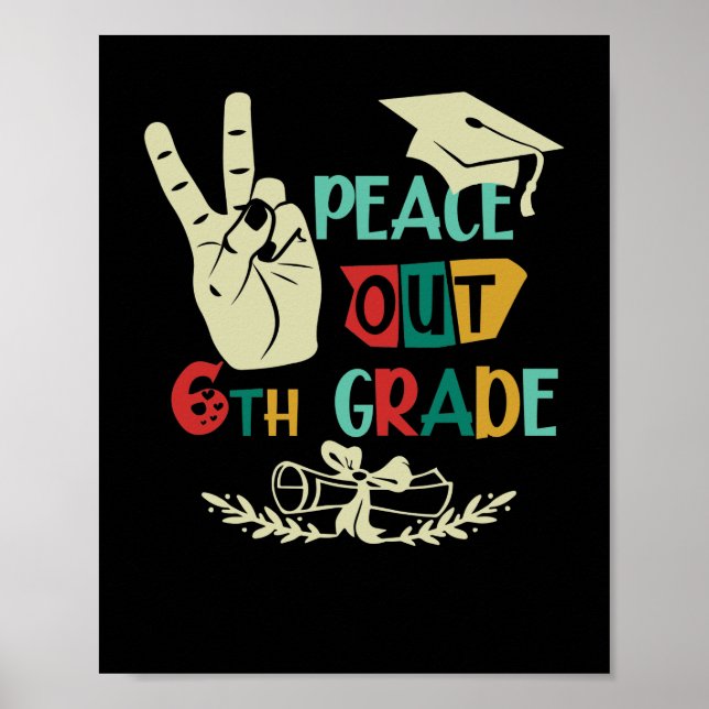 Goodbye Peace Out 6th Grade Graduate Sixth Grader Poster (Front)