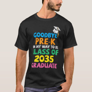 Goodbye Pre K Class 2035 Graduate Grow With Me Kin T-Shirt
