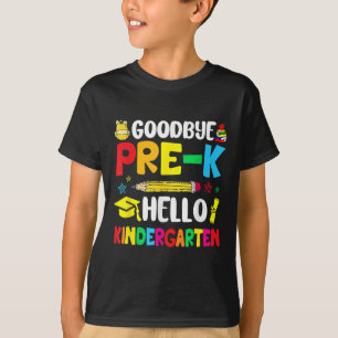 Goodbye Pre-k Hello Kindergarten - Back To School  T-Shirt
