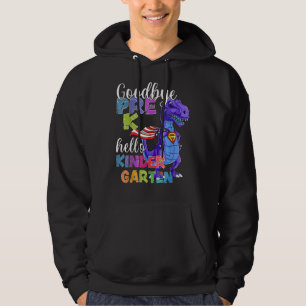 Goodbye Pre K Hello Kindergarten Dinosaur For Kid Hoodie