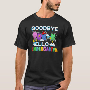 Goodbye Pre K Hello Kindergarten Last Day Of Schoo T-Shirt