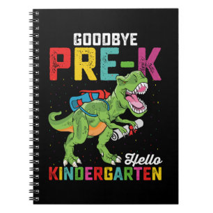 Goodbye Pre K Hello Kindergarten T Rex School Notebook