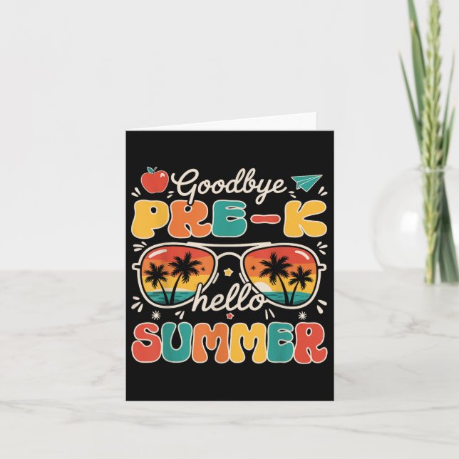 Goodbye Pre-k Hello Summer Last Day Of School  Card (Front)