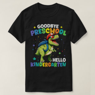  Goodbye Preschool Graduation Dinosaur T rex  T-Shirt