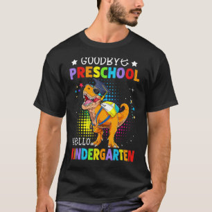 Goodbye Preschool Graduation Hello Kindergarten Di T-Shirt