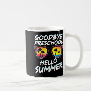 Goodbye Preschool Graduation Tee Teachers Kids Hel Coffee Mug