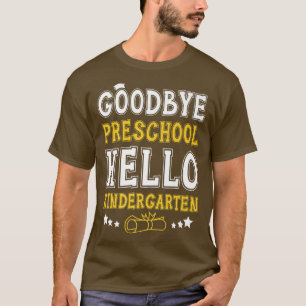 Goodbye Preschool Hello Kindergarten Premium T-Shi T-Shirt