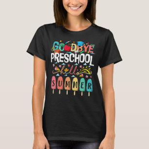 Goodbye Preschool Hello Summer Pre K Graduation Te T-Shirt