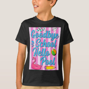 Goodbye school hello pool flamingo summer vacation T-Shirt
