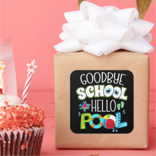 GoodBye School Hello Pool Last Day Of School Funny Square Sticker