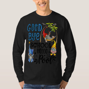 Goodbye School Hello Pool Last Day School Teacher  T-Shirt