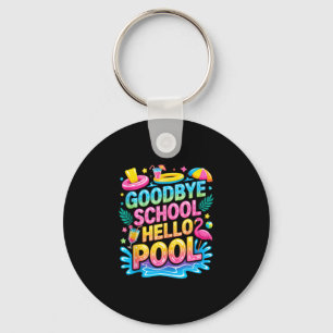Goodbye school hello pool summer vacation for kids keychain