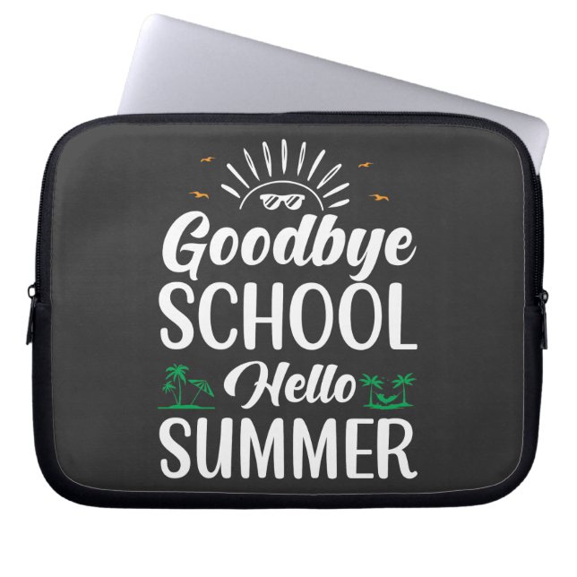 Goodbye School Hello Summer, Summer Fun Starts Her Laptop Sleeve (Front)