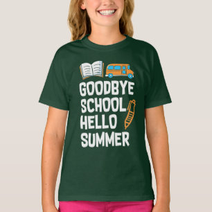 GOODBYE SCHOOL HELLOSUMMER  T-Shirt
