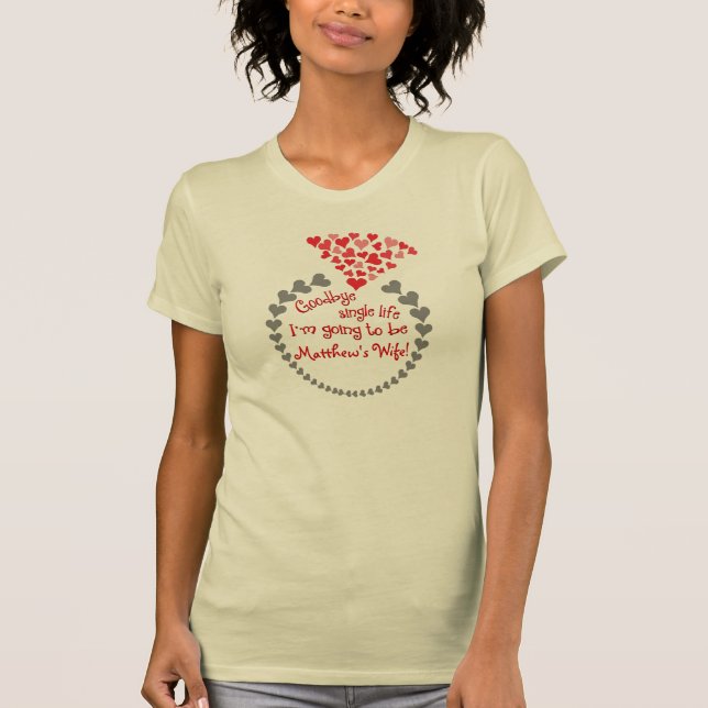 Goodbye Single Life T-Shirt (Front)
