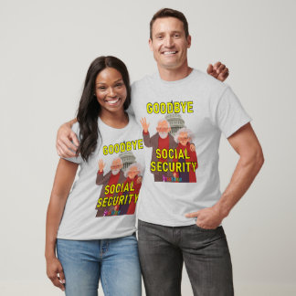 Goodbye Social Security T-Shirt
