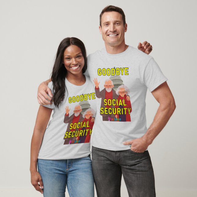 Goodbye Social Security T-Shirt (Unisex)