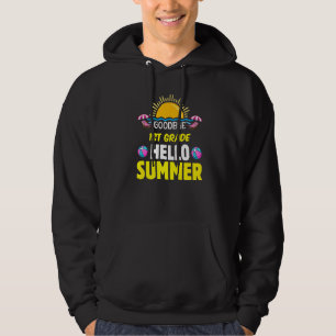 Goodbye Summer Hello 1st Grade First Grade Graduat Hoodie