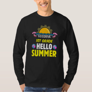 Goodbye Summer Hello 1st Grade First Grade Graduat T-Shirt