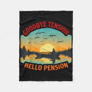 Goodbye Tension Hello Pension Boat Fishing Fisher  Fleece Blanket