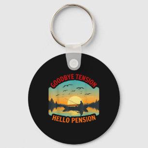 Goodbye Tension Hello Pension Boat Fishing Fisher Keychain