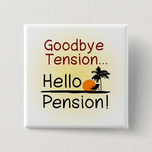 Goodbye Tension, Hello Pension Funny Retirement 2 Inch Square Button