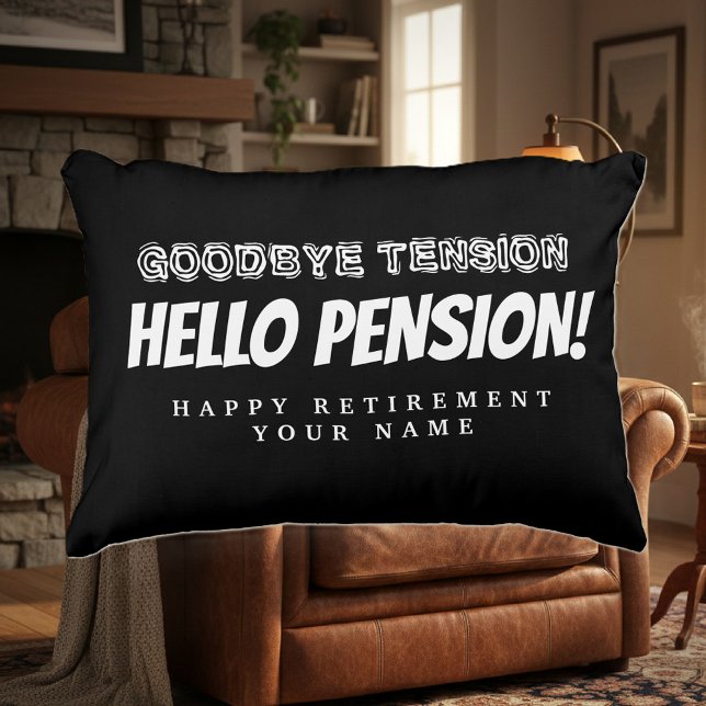 Goodbye tension hello pension funny retirement accent pillow (retirement accent pillow)