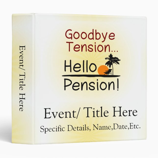 Goodbye Tension, Hello Pension Funny Retirement Binder (Front/Spine)
