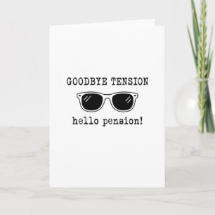 Goodbye Tension Hello Pension Funny Retirement Card
