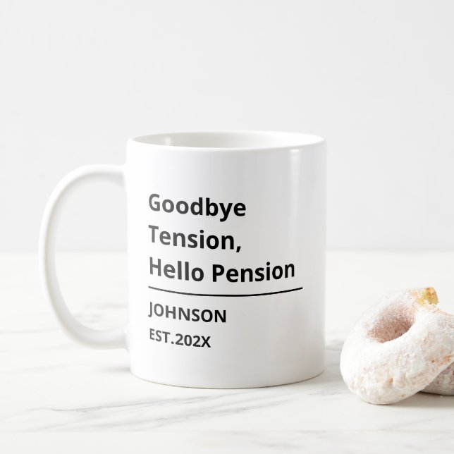 Goodbye Tension, Hello Pension Funny Retirement Coffee Mug (With Donut)