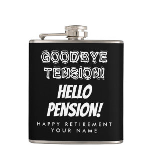 Goodbye tension hello pension funny retirement hip hip flask