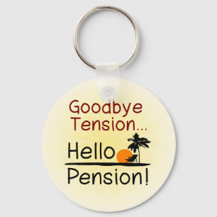 Goodbye Tension, Hello Pension Funny Retirement Keychain
