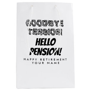 Goodbye tension hello pension funny retirement medium gift bag