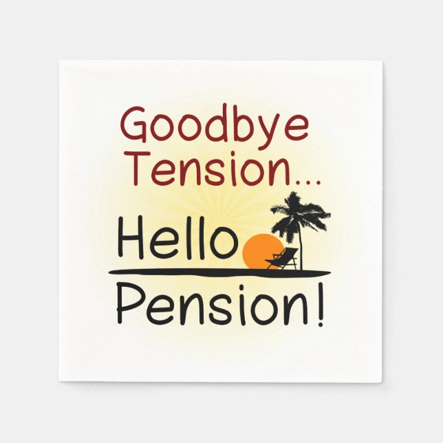 Goodbye Tension, Hello Pension Funny Retirement Napkin (Front)